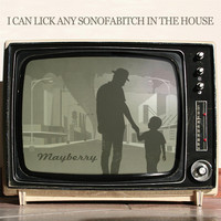 I Can Lick Any Sonofabitch In The House - Mayberry