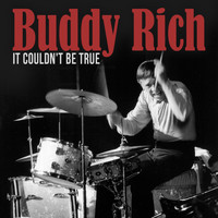 Buddy Rich - It Couldn't Be True