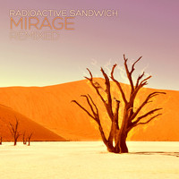 Radioactive Sandwich - Mirage Remixed