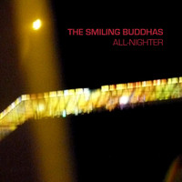 The Smiling Buddhas - All-Nighter