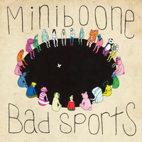 MiniBoone - Bad Sports