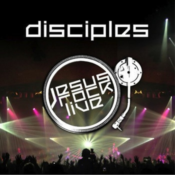 Disciples - Jesus Rock Live