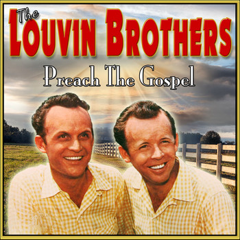 The Louvin Brothers - Preach the Gospel