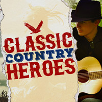 The Country Music Heroes - Classic Country Heroes