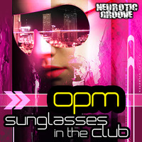 opm - Sunglasses in the Club