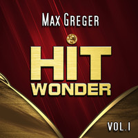 Max Greger - Hit Wonder: Max Greger, Vol. 1