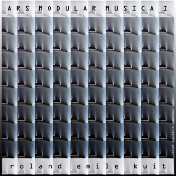 Roland Emile Kuit - Ars Modular Musica I