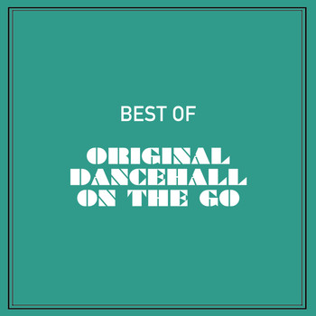 Various Artists - Best of Original Dancehall on the Go