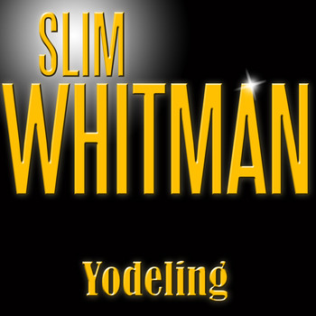 Slim Whitman - Slim Whitman Yodeling