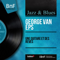 George Van Eps - Une guitare et des rêves