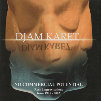 Djam Karet - No Commercial Potential(and Still Getting the Ladies)