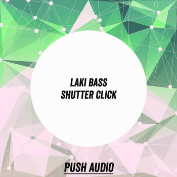 Laki Bass - Shutter Click