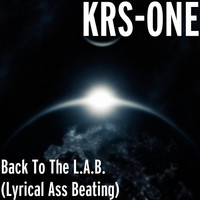 KRS-One - Back to the L.a.B. (Lyrical Ass Beating)