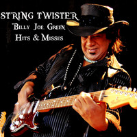 Billy Joe Green - String Twister: Billy Joe Green Hits & Misses