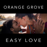 Orange Grove - Easy Love