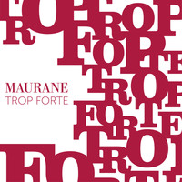 Maurane - Trop Forte