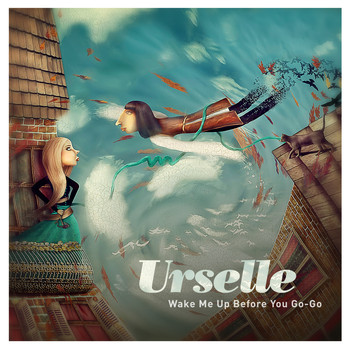 Urselle - Wake Me up Before You Go-Go
