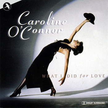 Caroline O'Connor - What I Did for Love