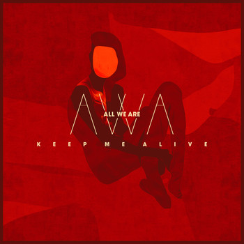 All We Are - Keep Me Alive (Remixes)