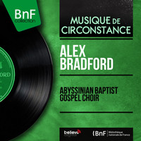 Alex Bradford - Abyssinian Baptist Gospel Choir
