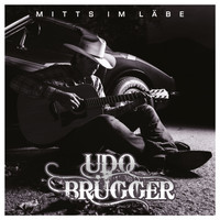 Udo Brügger - Mitts im Läbe
