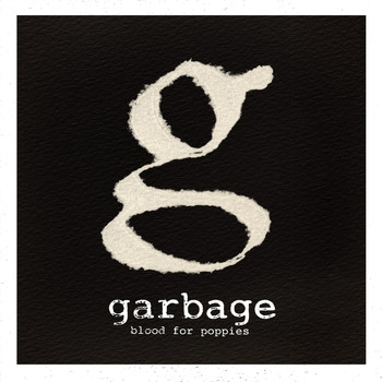 Garbage - Blood For Poppies