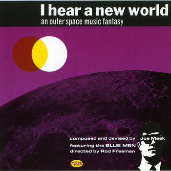 Joe Meek And The Blue Men - I Hear a New World: An Outer Space Music Fantasy
