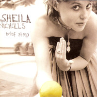 Sheila Nicholls - Brief Strop