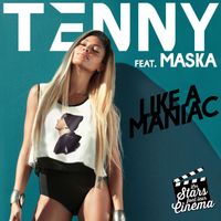 Tenny - Like a Maniac (feat. Maska) (Les stars font leur cinéma)