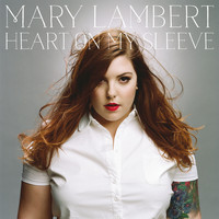 Mary Lambert - Heart On My Sleeve (Deluxe [Explicit])