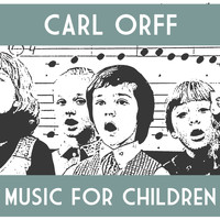Carl Orff - Music for Children