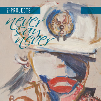 Z-Projects - Never Say Never