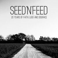 Seed'n'feed - 20 Years of Faith, Luck and Disgrace