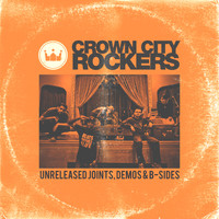 Crown City Rockers - Crown City Rockers - Unreleased Joints, Demos & B-Sides