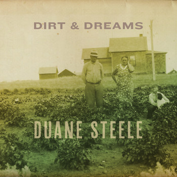 Duane Steele - Dirt and Dreams