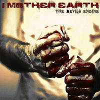 I Mother Earth - The Devil's Engine