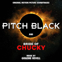 Graeme Revell - Pitch Black / Bride of Chucky (Original Motion Picture Soundtracks)