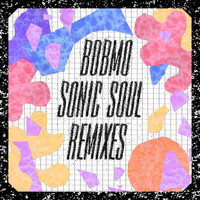 Bobmo - Sonic Soul Remixes - EP