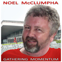 Noel McClumpha - Gathering Momentum