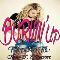 Karly - Burnin' Up: Tribute to Jessi J, 2 Chainz (Remixed)