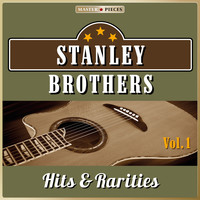 Stanley Brothers - Masterpieces Presents Stanley Brothers: Hits & Rarities, Vol. 1 (48 Tracks)