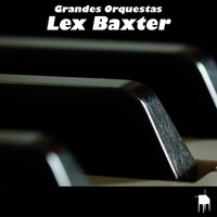 Lex Baxter - Grandes Orquestas