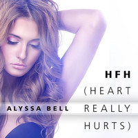 Alyssa Bell - Hfh (Heart Really Hurts)