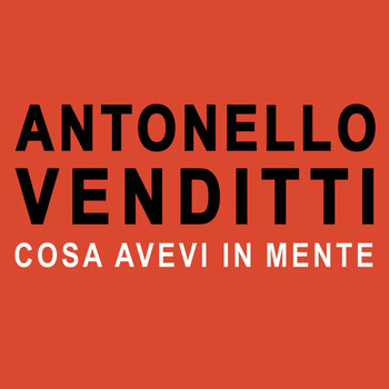 Antonello Venditti - Cosa avevi in mente
