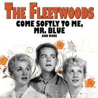 The Fleetwoods - Come Softly to Me, Mr. Blue, and More