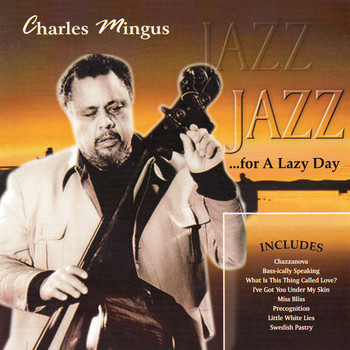 Charles Mingus - Jazz for a Lazy Day