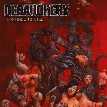 Debauchery - Continue to Kill