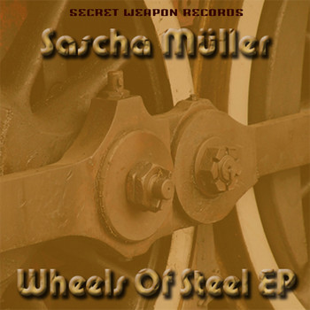 Sascha Muller - Wheels of Steel EP