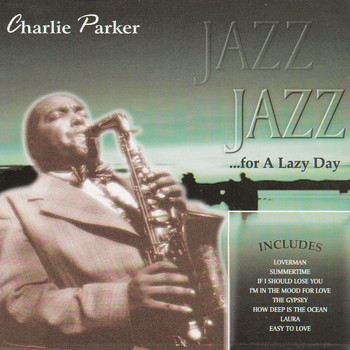 Charlie Parker - Jazz for a Lazy Day