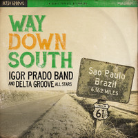 Igor Prado Band - Way Down South